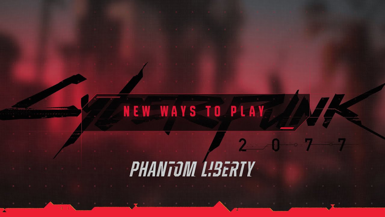 Cyberpunk 2077 Phantom Liberty New Ways to Play